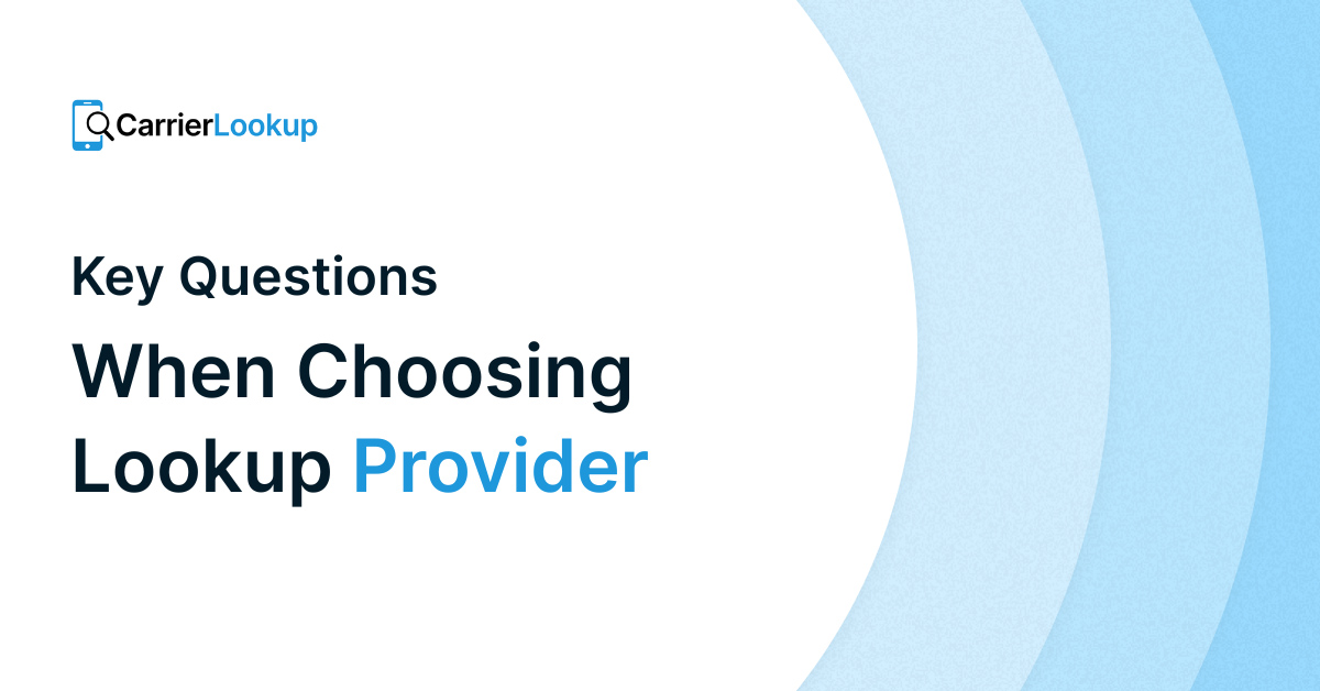 10 Key Questions to Ask Before Choosing a Carrier Lookup Provider