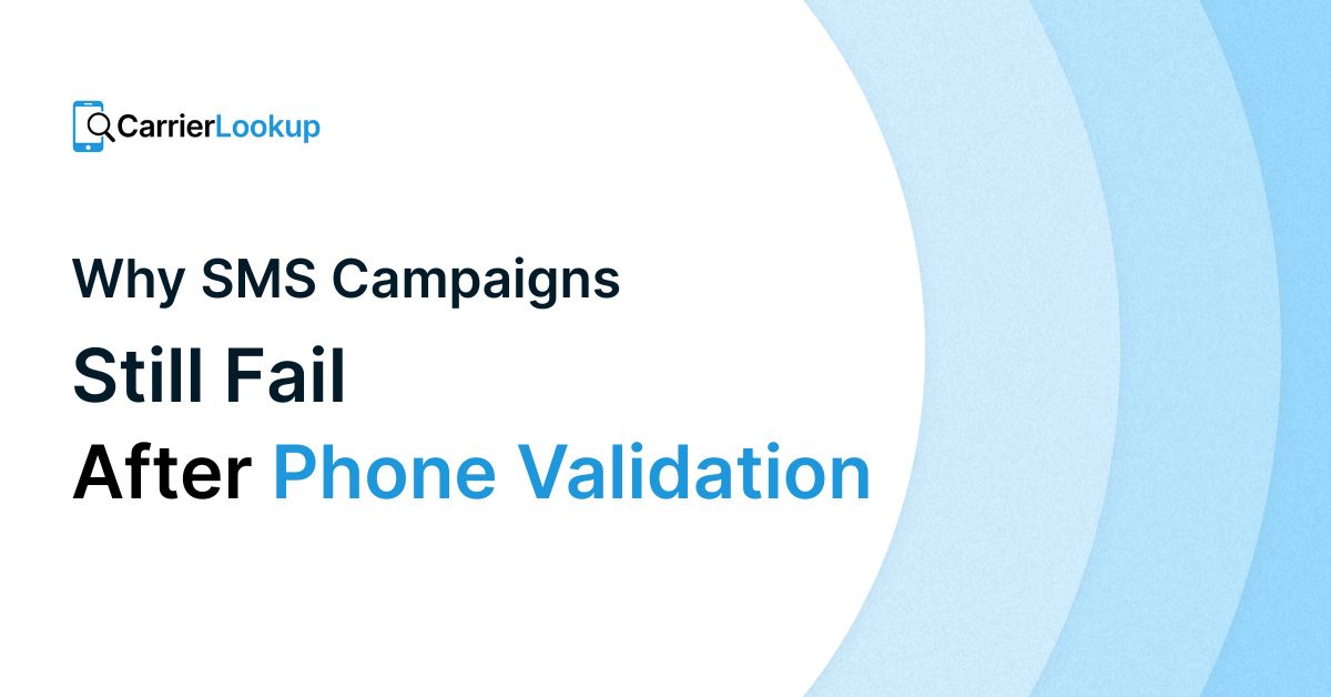 Why SMS Campaigns Fail Even After Phone Number Validation